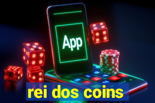 rei dos coins